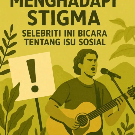 Keberanian Menghadapi Stigma: Selebriti Ini Bicara tentang Isu Sosial